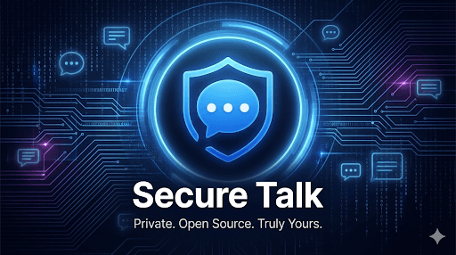 SecureTalk — Ultra-Private End-to-End Encrypted Messaging App